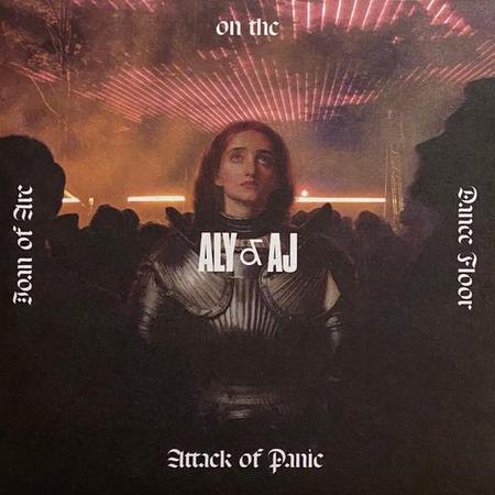 Aly & AJ – Joan Of Arc On The Dance Floor // Attack Of Panic 7