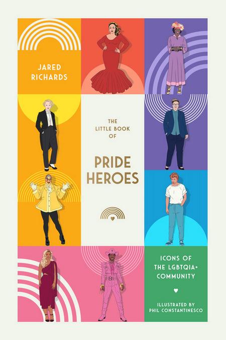 Little Book of Pride Heroes: Icons of the Lgbtqia+ Community