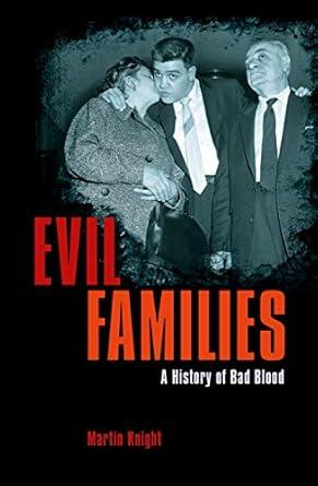 Evil Families: A History of Bad Blood