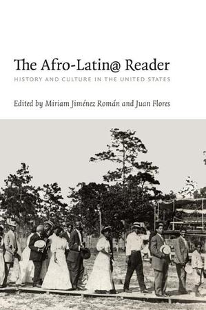 Afro-Latin@ Reader: History and Culture in the United States