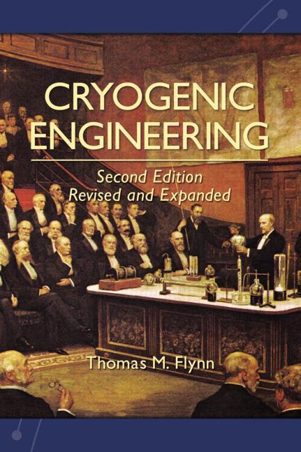 Cryogenic Engineering, Revised And Expanded