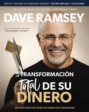 Transformación Total de Su Dinero Actualizada Y Ampliada: Un Plan Efectivo Para Alcanzar Paz Financiera (Enlarged)