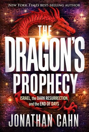 Dragon's Prophecy: Israel, the Dark Resurrection, and the End of Days