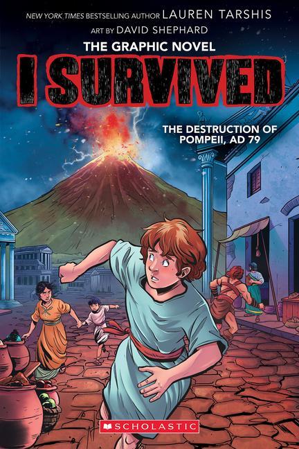 I Survived The Destruction Of Pompeii, Ad 79 (I Survived Graphic Novel # 10)
