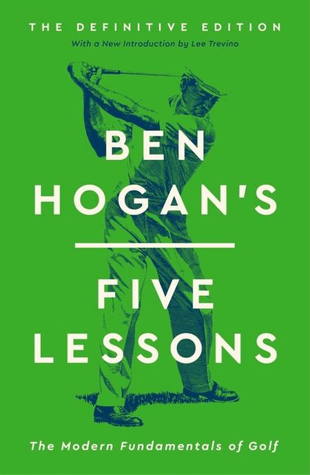 Ben Hogan's Five Lessons : The Modern Fundamentals of Golfv