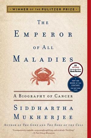 Emperor of All Maladies: A Biography of Cancer