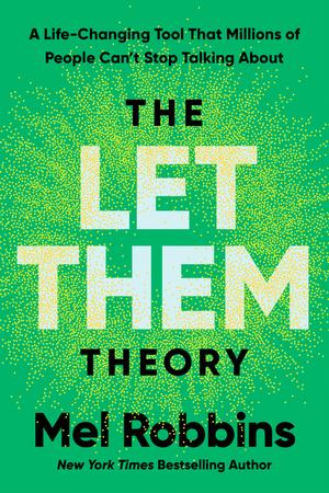 The Let Them Theory : A Life-Changing Tool That Millions of People Can't Stop Talking about