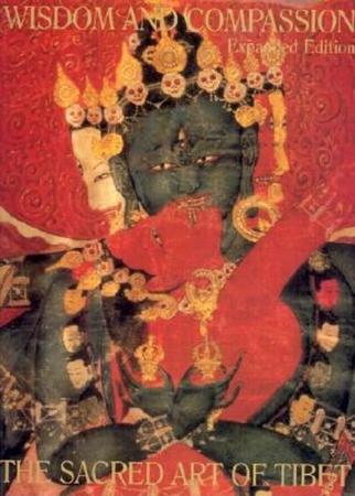 Wisdom and Compassion: The Sacred Art of Tibet (Expanded)