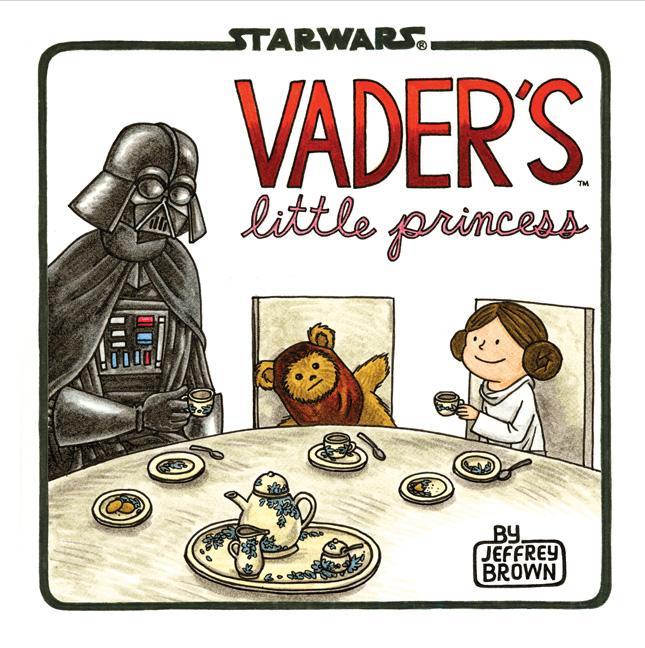 Vader's Little Princess : (Star Wars Kids Book, Star Wars Children's Book, Geek Dad Books)