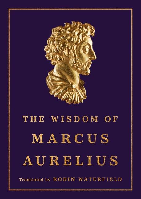 Wisdom Of Marcus Aurelius