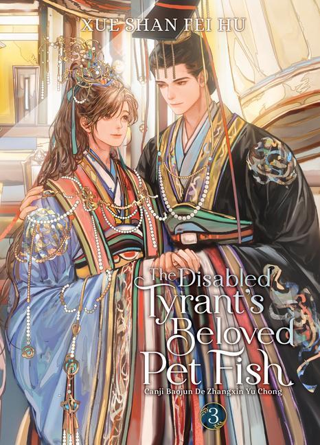 Disabled Tyrant's Beloved Pet Fish : Canji Baojun De Zhangxin Yu Chong (Novel) Vol.3