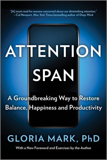 Attention Span : A Groundbreaking Way To Restore Balance, Happiness And Productivity (First Time Trade)