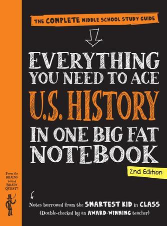 Everything You Need to Ace U.S. History in One Big Fat Notebook, 2nd Edition: The Complete Middle School Study Guide (Revised)