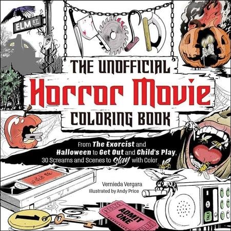 Unofficial Horror Movie Coloring Book: From the Exorcist and Halloween to Get Out and Child's Play, 30 Screams and Scenes to Slay with Color