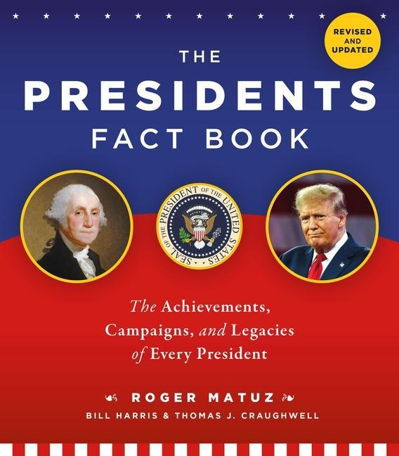 Presidents Fact Book : The Achievements, Campaigns, And Legacies Of Every President