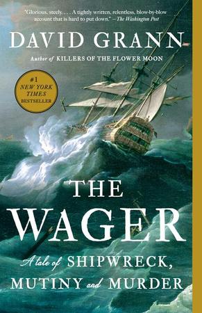 Wager: A Tale of Shipwreck, Mutiny and Murder
