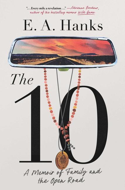 10 : A Memoir Of Family And The Open Road