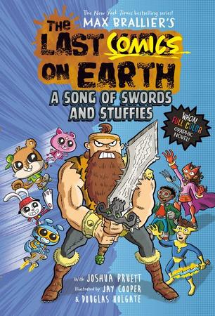 Last Comics on Earth: A Song of Swords and Stuffies: From the Creators of the Last Kids on Earth