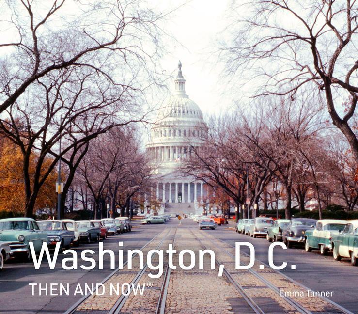 Washington, D.C.Then And Now