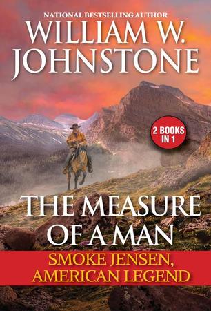 Measure of a Man: Smoke Jensen, American Legend