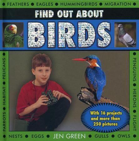 Find Out about Birds: With 16 Projects and More Than 250 Pictures