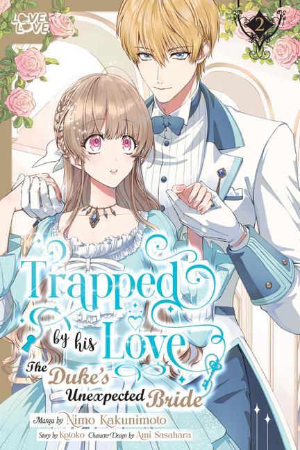 Trapped By His Love : The Duke's Unexpected Bride, Volume 2
