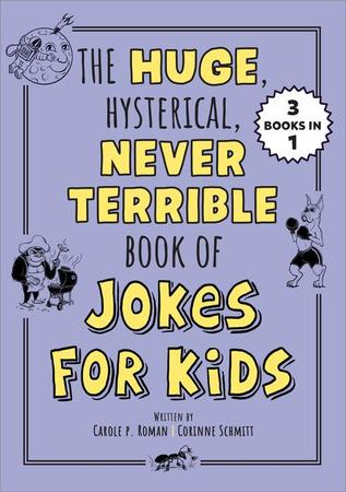 Huge, Hysterical, Never Terrible Book of Jokes for Kids