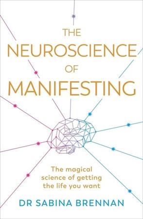 Neuroscience of Manifesting