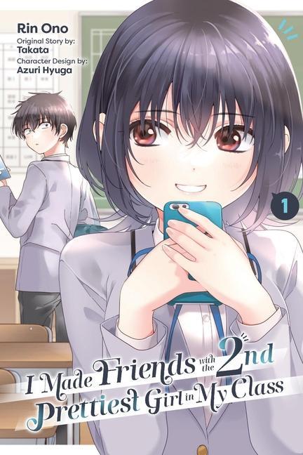 I Made Friends With The Second Prettiest Girl In My Class, Vol.1 : Volume 1