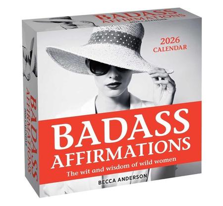 Badass Affirmations 2026 Day-To-Day Calendar: The Wit and Wisdom of Wild Women
