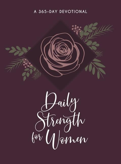 Daily Strength For Women : A 365- Day Devotional