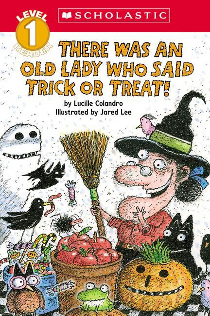 There Was An Old Lady Who Said Trick Or Treat! (Scholastic Reader, Level 1)