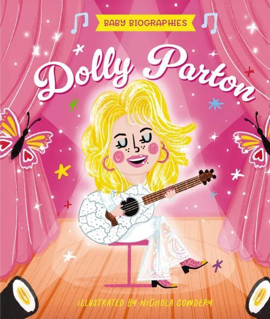 Baby Biographies : Dolly Parton : My Baby's Introduction To The Queen Of Country