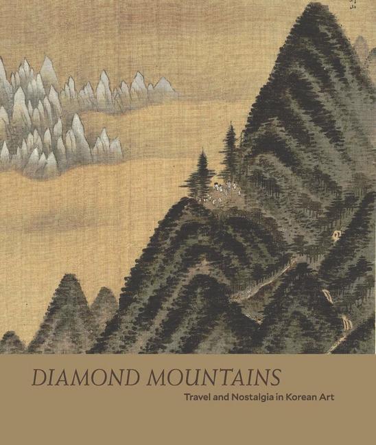 Diamond Mountains : Travel And Nostalgia In Korean Art