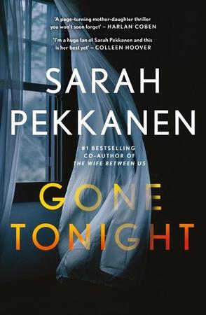 Gone Tonight: Skilfully Plotted, Full of Twists and Turns, This Is the Must-Read Can't-Look-Away Thriller of the Year