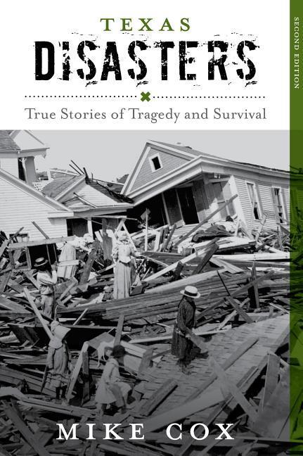 Texas Disasters : True Stories Of Tragedy And Survival