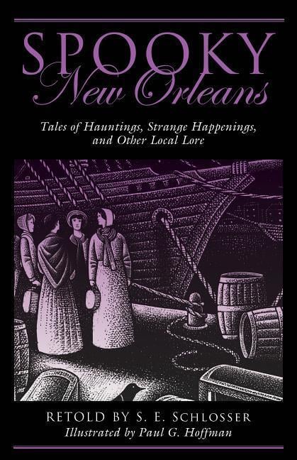 Spooky New Orleans : Tales Of Hauntings, Strange Happenings, And Other Local Lore