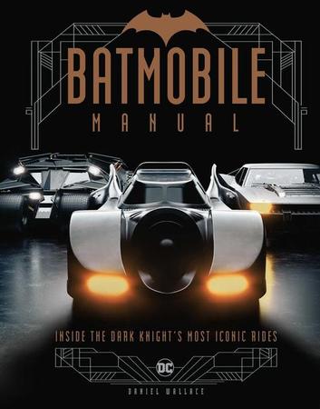 Batmobile Manual: Inside the Dark Knight's Most Iconic Rides