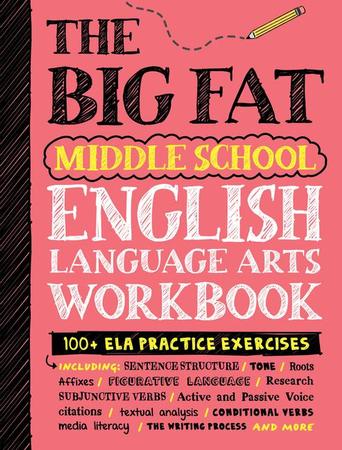 Big Fat Middle School English Language Arts Workbook: 100+ Ela Practice Exercises