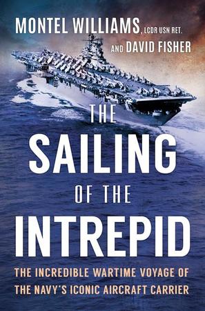 Sailing of the Intrepid: The Incredible Wartime Voyage of the Navy's Iconic Aircraft Carrier (Original)