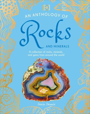 Anthology of Rocks and Minerals: A Collection of Rocks, Minerals, and Gems from Around the World