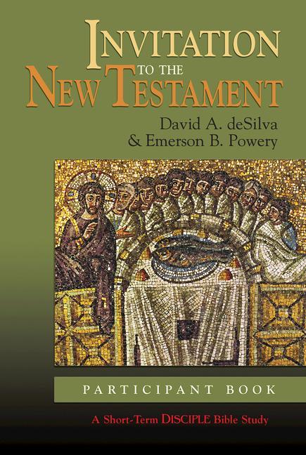 Invitation To The New Testament : Participant Book : A Short- Term Disciple Bible Study