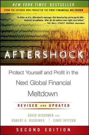 Aftershock: Protect Yourself and Profit in the Next Global Financial Meltdown (Revised, Updated)