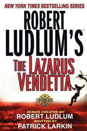 Robert Ludlum's the Lazarus Vendetta: A Covert-One Novel