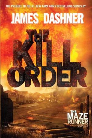 Kill Order (Maze Runner, Book Four; Origin): Book Four; Origin