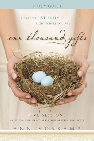 One Thousand Gifts Bible Study Guide: A Dare to Live Fully Right Where You Are (Study Guide)
