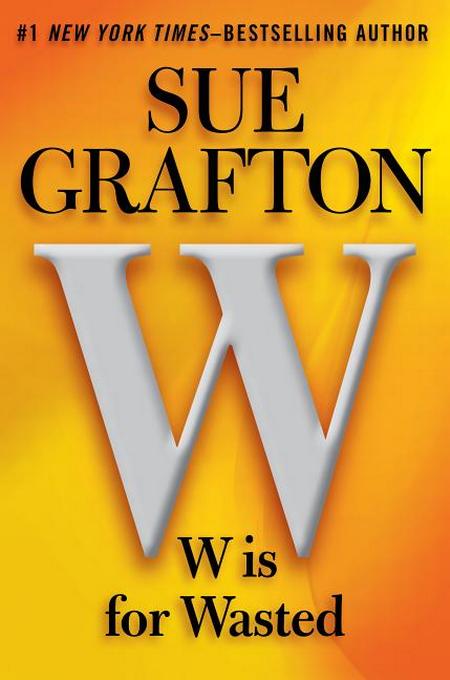 W Is for Wasted: A Kinsey Millhone Novel