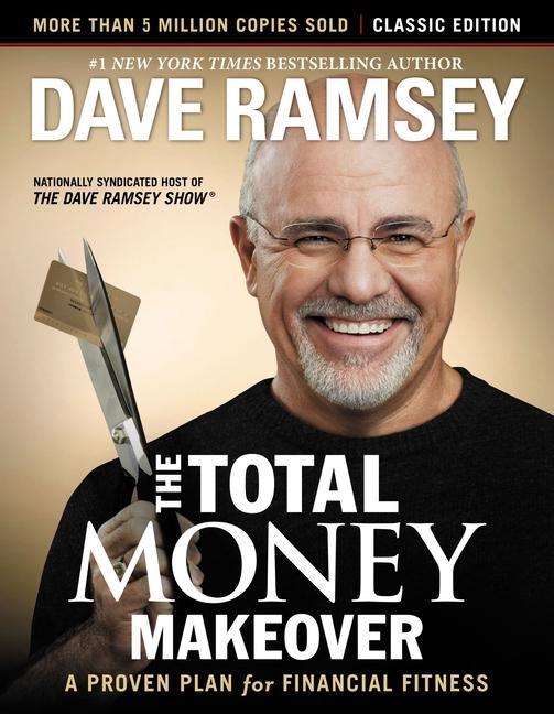 Total Money Makeover : Classic Edition : A Proven Plan For Financial Fitness (Revised)