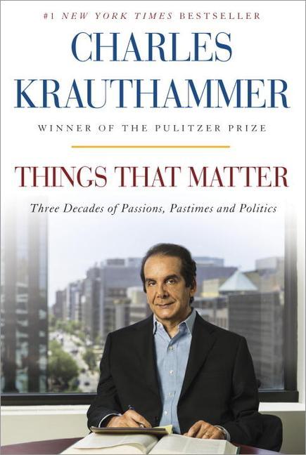 Things That Matter : Three Decades Of Passions, Pastimes And Politics
