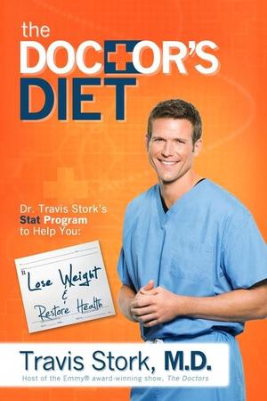 Doctor's Diet: Dr. Travis Stork's Stat Program to Help You Lose Weight & Restore Health